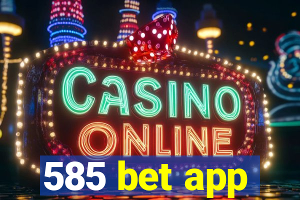 585 bet app